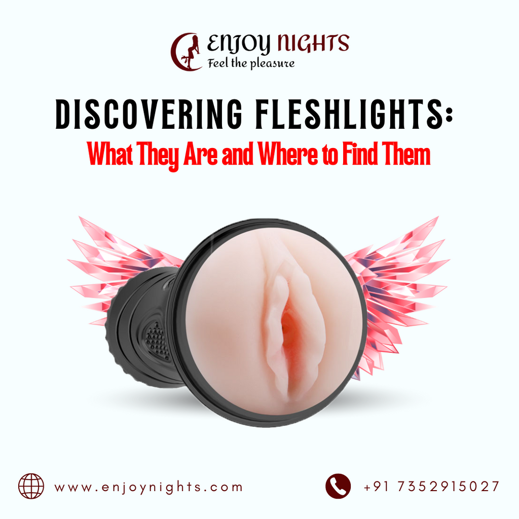 Discovering Fleshlights: What They Are and Where to Find Them