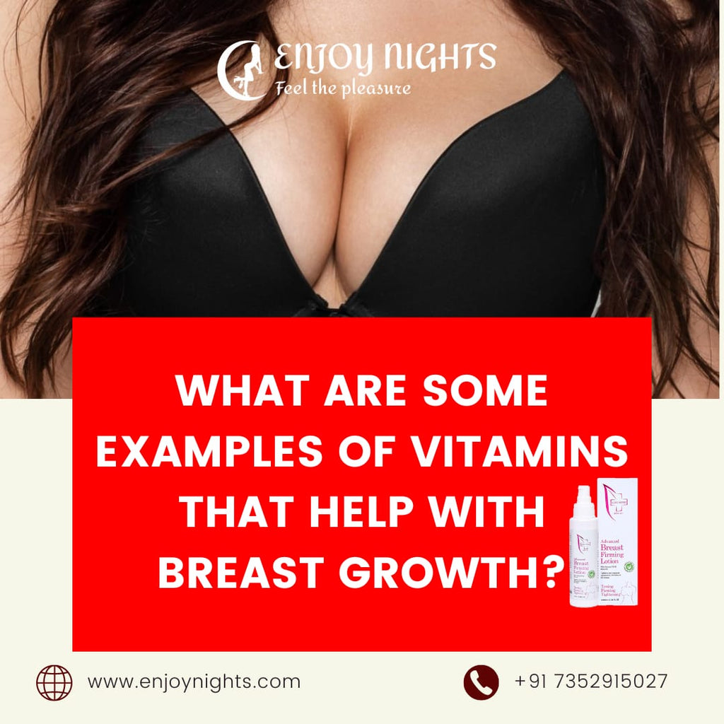 What are some examples of vitamins that help with breast growth?