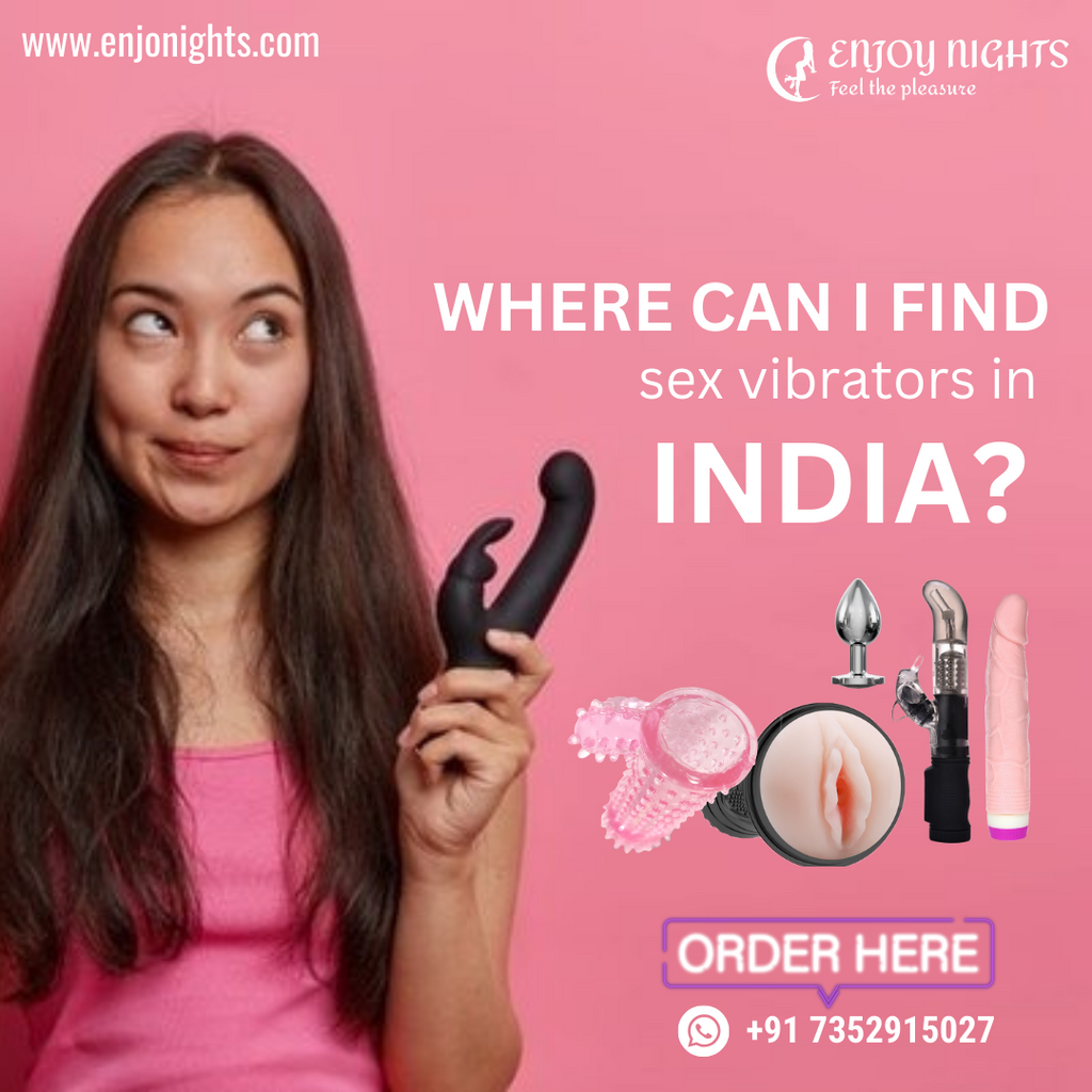 Where Can I Find Sex Vibrators in India?